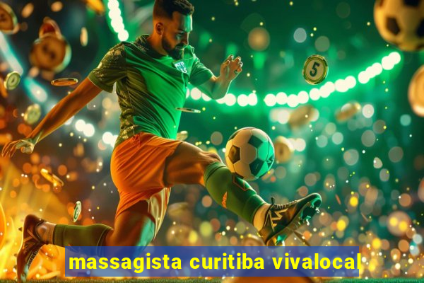 massagista curitiba vivalocal